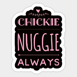 Chickie nuggies Always Sticker